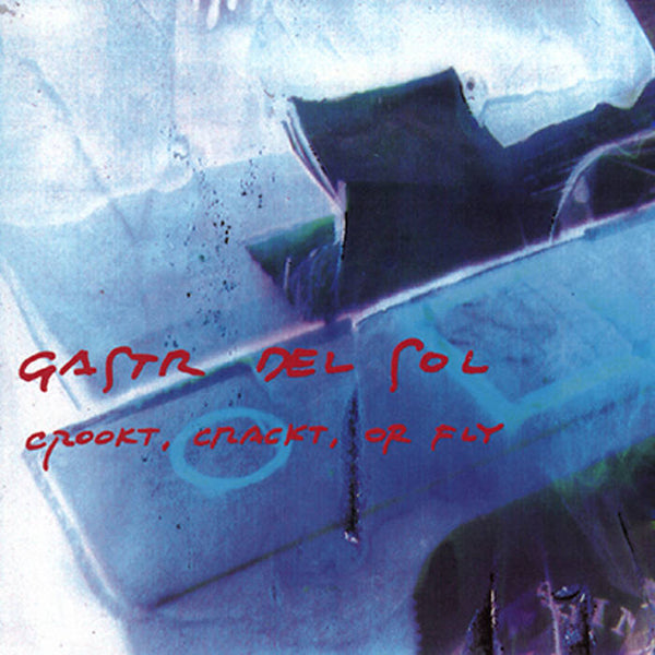 GASTR DEL SOL - Crookt, Crackt, or Fly LP – Bis Aufs Messer Records
