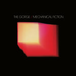 THE GORGE - Mechanical Fiction LP
