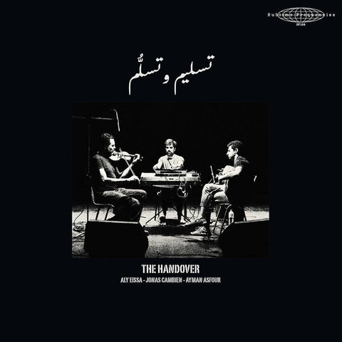 ALY EISSA / JONAS CAMBIEN / AYMAN ASFOUR - The Handover LP