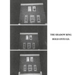 THE SHADOW RING - Hold Onto I.D. LP