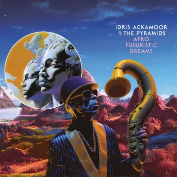 IDRIS ACKAMOOR & THE PYRAMIDS - Afro Futuristic Dreams DLP