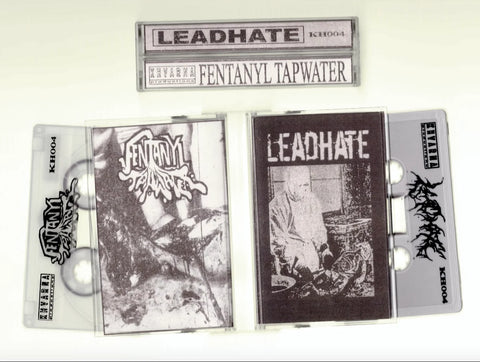 LEADHATE / FENTANYL TAPWATER - Split 2xTAPE
