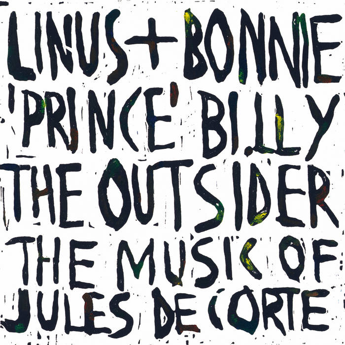 LINUS + BONNIE PRINCE BILLY - The Outsider, The Music Of Jules De Cort ...
