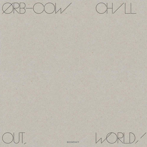 THE ORB - COW / Chill Out World! LP