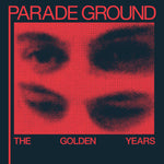 PARADE GROUND - The Golden Years LP