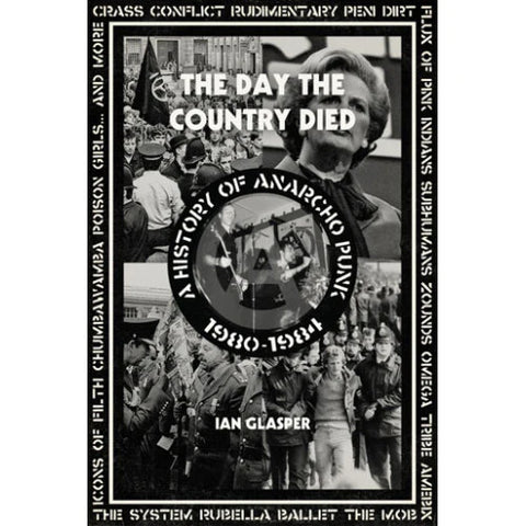 IAN GLASPER - The Day the Country Died: A History of Anarcho Punk 1980-1984 BOOK