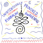 POST-TRAGIC MAN - Unintentionally Provoked Kundalini Awakening LP