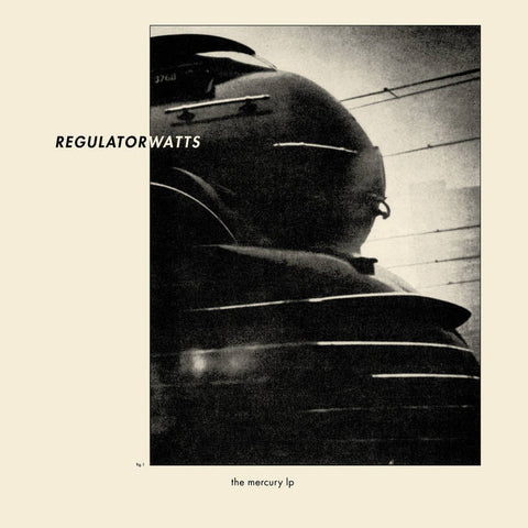 REGULATOR WATTS - The Mercury LP