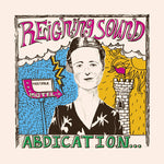 REIGNING SOUND -  Abdication… For Your Love LP
