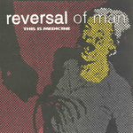 REVERSAL OF MAN - This Is Medicine CD