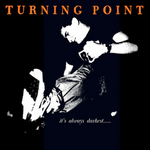 TURNING POINT - It's Always Darkest...Before The Dawn LP