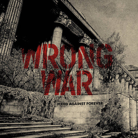 WRONG WAR - Fixed Against Forever LP