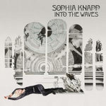 SOPHIA KNAPP - Into The Waves LP
