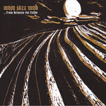 MOJO JAZZ MOB - From Between The Fields LP