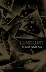 LUNGLUST - as guilt collects dust TAPE
