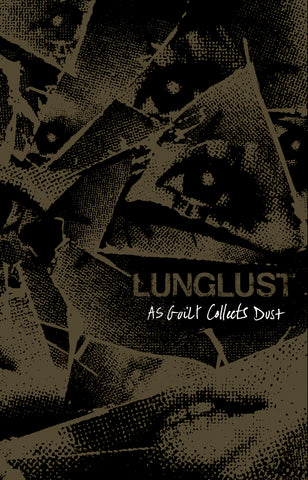 LUNGLUST - as guilt collects dust TAPE