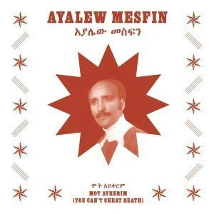 AYALEW MESFIN - Mot Aykerim (You Can't Cheat Death) LP