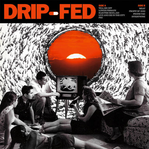 DRIP FED - Drip-Fed TAPE