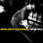 KOWÄ AXIS & PALE WORLD - Niche Field TAPE