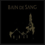 BAIN DE SANG - We Are The Blood We Are The Fear LP