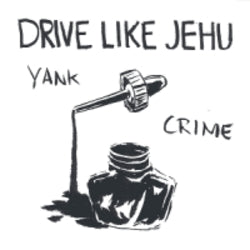 DRIVE LIKE JEHU - yank crime LP + 7"