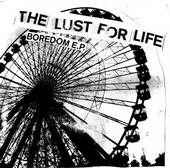 THE LUST FOR LIFE - boredom 7"