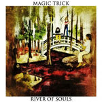 MAGIC TRICK - River Of Souls LP