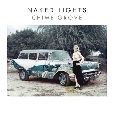 NAKED LIGHTS - chime grove LP  testpressing