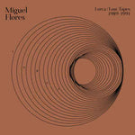 MIGUEL FLORES - Lorca: Lost Tapes (1989-1990) LP
