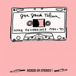 JOE JACK TALCUM - Home Recordings 1984-1990 Vol. 1 LP
