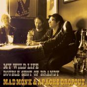 MAD MONK & APACHE DROPOUT - my wild life 7"