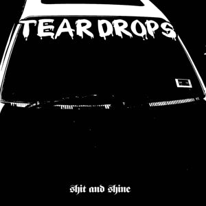 SHIT AND SHINE - teardrops LP