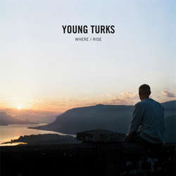 YOUNG TURKS - Where I Rise 7"