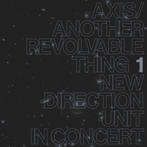 NEW &#8203;DIRECTION &#8203;UNIT - Axis&#8203;/&#8203;Another Revolvable Thing 1 LP