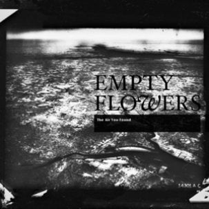 EMPTY FLOWERS - the air you found LP
