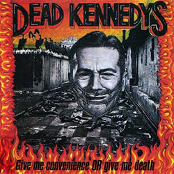 DEAD KENNEDYS - Give Me Convenience Or Give Me Death LP