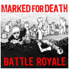 BATTLE ROYALE / MARKED FOR DEATH split 7"