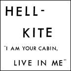 HELL-KITE - "I Am Your Cabin, Live In Me" 7