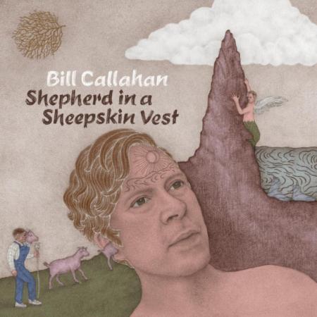 BILL CALLAHAN - Shepherd In A Sheepskin Vest DLP
