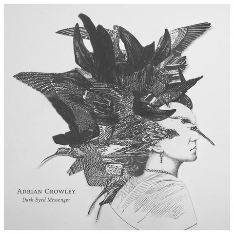 ADRIAN CROWLEY - Dark Eyed Messenger LP
