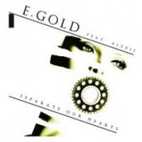 E. GOLD FEAT. ALEXIS - Separate Our Hearts 10"