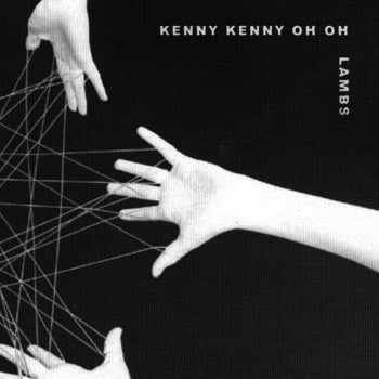 KENNY KENNY OH OH / LAMBS - split 7"