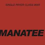 MANATEE - single payer class war 7" (flexi)
