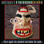 ALIEN NOSEJOB - Once Again The Present Becomes The Past LP 