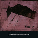 CASPAR BRÖTZMANN MASSAKER - Home LP