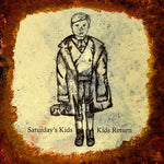 KIDS RETURN / SATURDAY'S KIDS - split 10"