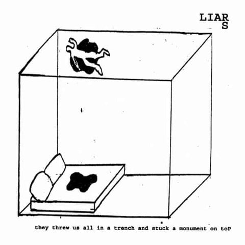 LIARS - They Threw Us All In A Trench And Stuck A Monument On Top LP