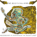 THE BODY & FULL OF HELL - Ascending a Mountain of Heavy Light LP