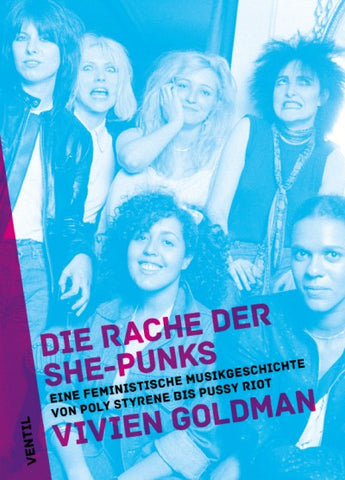 VIVIEN GOLDMAN -  Die Rache der She-Punks Eine feministische Musikgeschichte von Poly Styrene bis Pussy Riot BOOK