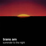 TRANS AM - Surrender To The Night LP (col. Vinyl)